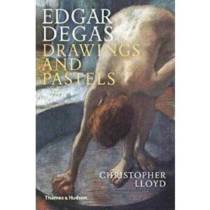 Edgar Degas. Drawings and Pastels, Paperback - Christopher Lloyd imagine