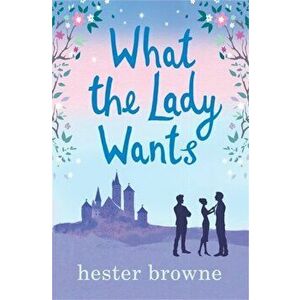 What the Lady Wants. The Perfect Poolside Summer Read!, Paperback - Hester Browne imagine