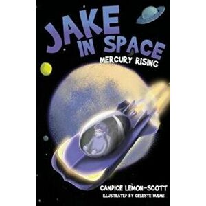 Jake in Space. Mercury Rising, Paperback - Candice Lemon Scott imagine