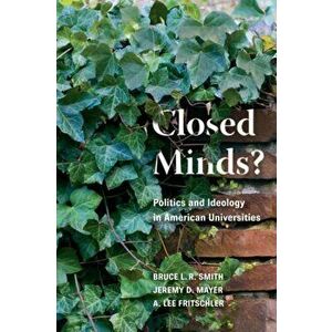 Closed Minds?. Politics and Ideology in American Universities, Paperback - A. Lee Fritschler imagine