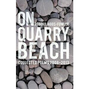 On Quarry Beach, Paperback - Robert Jaggs-Fowler imagine