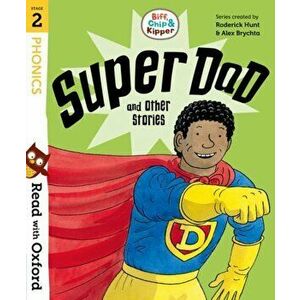 Read with Oxford: Stage 2: Biff, Chip and Kipper: Super Dad and Other Stories, Paperback - Roderick Hunt imagine
