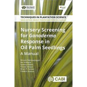 Nursery Screening for Ganoderma Response in Oil Palm Seedlings. A Manual, Paperback - Frederic Breton imagine