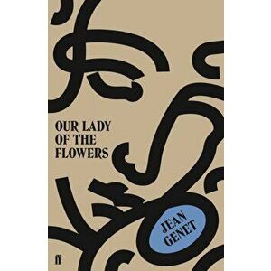 Our Lady of the Flowers, Paperback - M. Jean Genet imagine