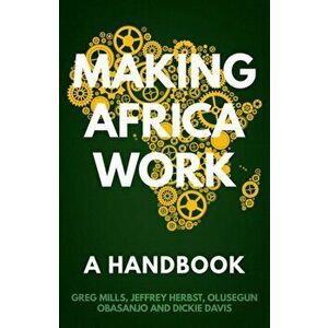 Making Africa Work. A Handbook, Paperback - Dickie Davis imagine