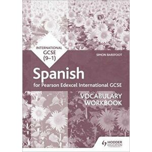 Pearson Edexcel International GCSE Spanish Vocabulary Workbook, Paperback - Simon Barefoot imagine