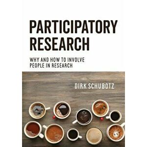 Participatory Research. Why and How to Involve People in Research, Paperback - Dirk Schubotz imagine