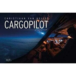 Cargopilot, Hardback - Christiaan Van Heijst imagine