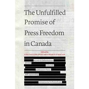 Unfulfilled Promise of Press Freedom in Canada, Paperback - *** imagine