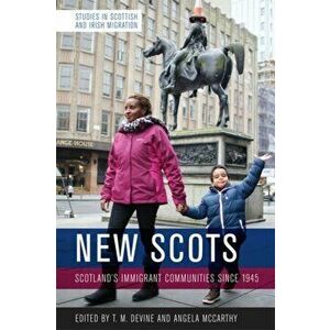 New Scots. Scotland'S Immigrant Communities Since 1945, Paperback - *** imagine