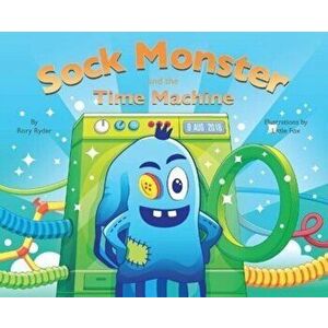 Sock Monster and the Time Machine, Paperback - Rory Ryder imagine