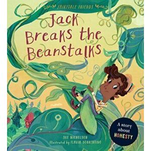 Jack Breaks the Beanstalks. A Story about Honesty, Paperback - Sue Nicholson imagine