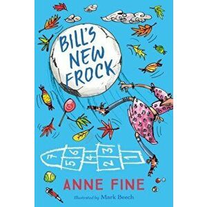 Bill's New Frock, Paperback - Anne Fine imagine