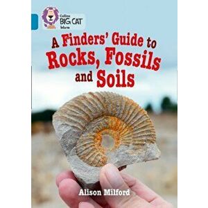 Finders' Guide to Rocks, Fossils and Soils. Band 13/Topaz, Paperback - Alison Milford imagine
