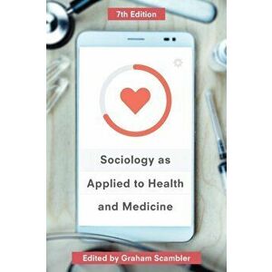 Sociology as Applied to Health and Medicine, Paperback - *** imagine