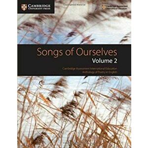 Songs of Ourselves: Volume 2. Cambridge Assessment International Education Anthology of Poetry in English, Paperback - *** imagine