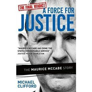 Force for Justice. The Maurice McCabe Story, Paperback - Michael Clifford imagine