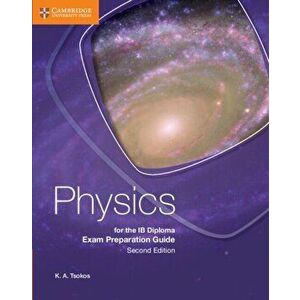 Physics for the IB Diploma Exam Preparation Guide, Paperback - K. A. Tsokos imagine