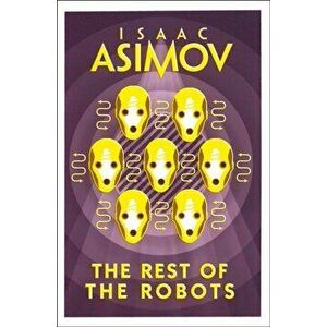 Rest of the Robots, Paperback - Isaac Asimov imagine