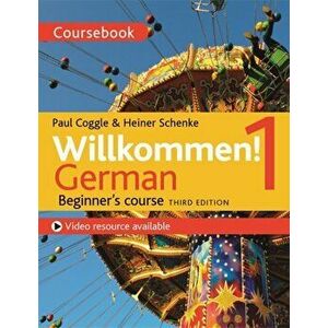 Willkommen! 1 (Third edition) German Beginner's course. Coursebook, Paperback - Paul Coggle imagine