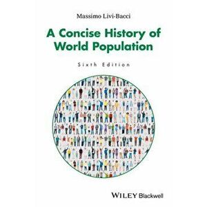 Concise History of World Population, Paperback - Massimo Livi Bacci imagine