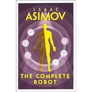 Complete Robot, Paperback - Isaac Asimov imagine