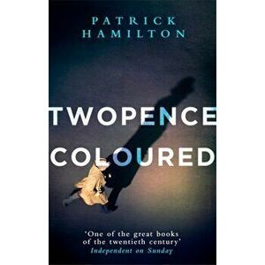 Twopence Coloured, Paperback - Patrick Hamilton imagine
