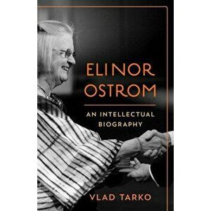 Elinor Ostrom. An Intellectual Biography, Paperback - Vlad Tarko imagine