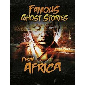 Famous Ghost Stories from Africa, Paperback - Amber Bullis imagine
