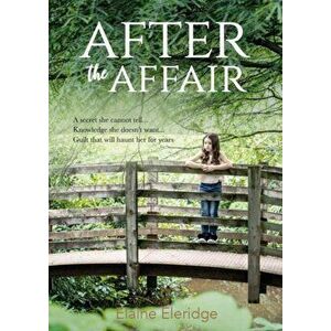 After the Affair, Paperback - Elaine Eleridge imagine