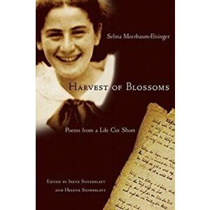 Harvest of Blossoms. Poems from a Life Cut Short, Paperback - Selma Meerbaum-Eisinger imagine