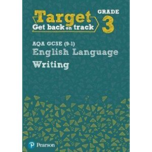 Target Grade 3 Writing AQA GCSE (9-1) English Language Workbook. Target Grade 3 Writing AQA GCSE (9-1) English Language Workbook, Paperback - Julie Hu imagine