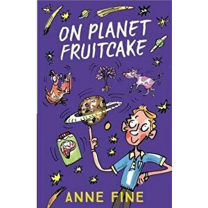 On Planet Fruitcake, Paperback - Anne Fine imagine