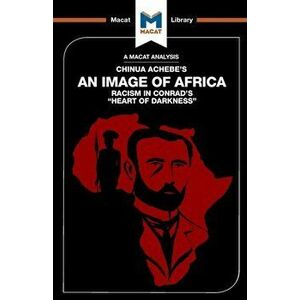 Image of Africa. Racism in Conrad's Heart of Darkness, Paperback - Lindsay Scorgie-Porter imagine