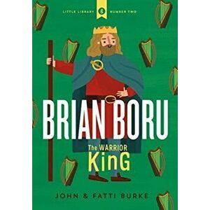 Brian Boru: Warrior King. Little Library 2, Hardback - Kathi Burke imagine