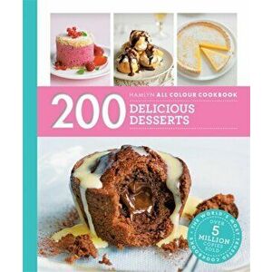 Hamlyn All Colour Cookery: 200 Delicious Desserts. Hamlyn All Colour Cookbook, Paperback - Sara Lewis imagine