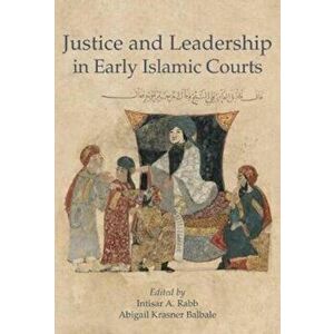 Justice and Leadership in Early Islamic Courts, Hardback - *** imagine