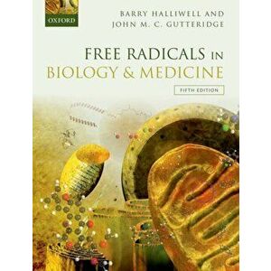 Free Radicals in Biology and Medicine, Paperback - John M. C. ) Gutteridge imagine