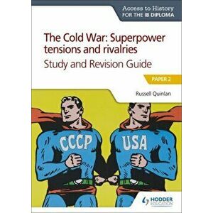 Access to History for the IB Diploma: The Cold War: Superpower tensions and rivalries (20th century) Study and Revision Guide: Paper 2, Paperback - Ru imagine