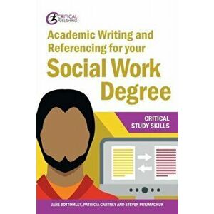 Academic Writing and Referencing for your Social Work Degree, Paperback - Patricia Cartney imagine