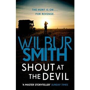 Shout at the Devil, Paperback - Wilbur Smith imagine