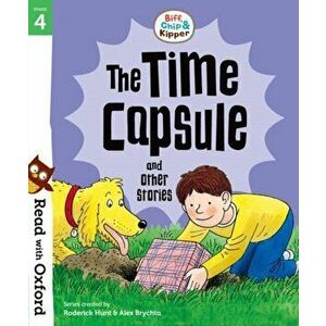 Read with Oxford: Stage 4: Biff, Chip and Kipper: The Time Capsule and Other Stories, Paperback - Paul Shipton imagine