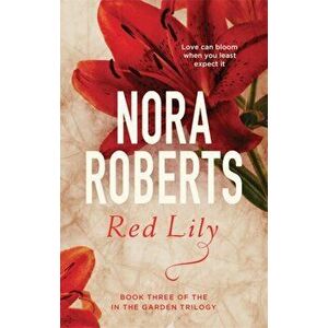 Red Lily. Number 3 in series, Paperback - Nora Roberts imagine