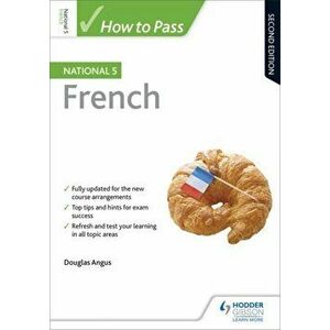 How to Pass National 5 French: Second Edition, Paperback - Douglas Angus imagine