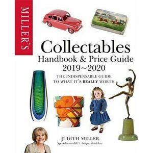 Miller's Collectables Handbook & Price Guide 2019-2020, Paperback - Judith Miller imagine