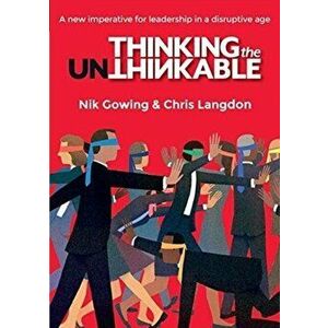 Thinking the Unthinkable. A new imperitive for leadership in the digital age, Paperback - Chris Langdon imagine