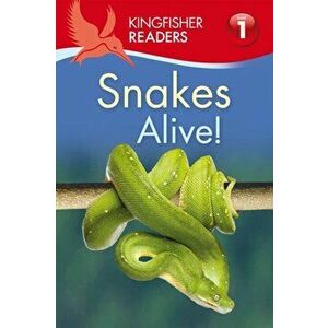 Kingfisher Readers: Snakes Alive! (Level 1: Beginning to Read), Paperback - Louise P. Carroll imagine