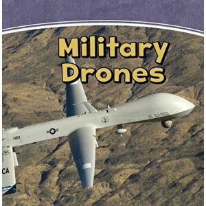 Military Drones, Paperback - Matt Scheff imagine