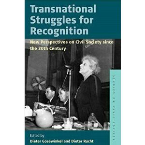 Transnational Struggles for Recognition. New Perspectives on Civil Society since the 20th Century, Hardback - *** imagine