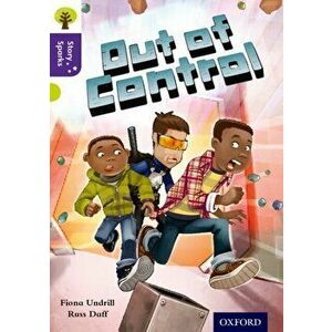 Oxford Reading Tree Story Sparks: Oxford Level 11: Out of Control, Paperback - Fiona Undrill imagine